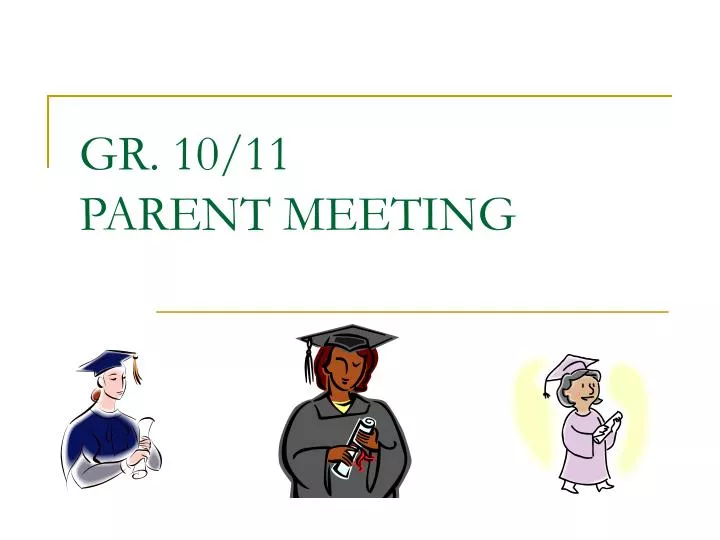 gr 10 11 parent meeting