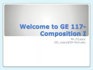 Welcome to GE 117- Composition I