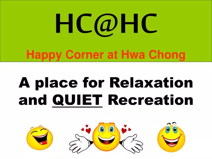 hc@hc happy corner at hwa chong a place for relaxation and quiet recreation