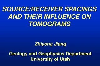 SOURCE/RECEIVER SPACINGS AND THEIR INFLUENCE ON TOMOGRAMS