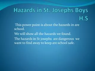 Hazards in St. Josephs B oys H.S