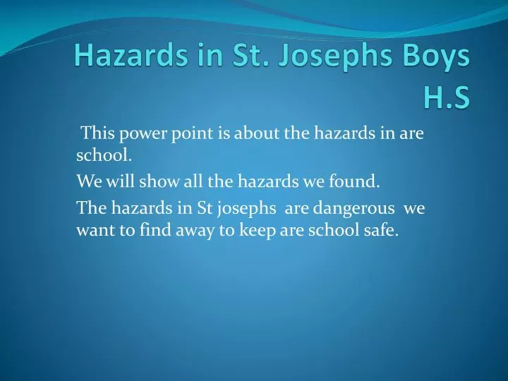 hazards in st josephs b oys h s