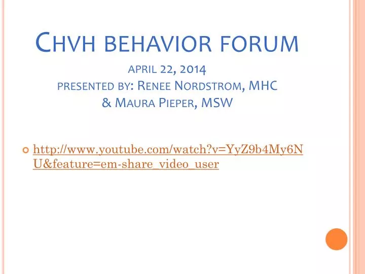 chvh behavior forum april 22 2014 presented by renee nordstrom mhc maura pieper msw