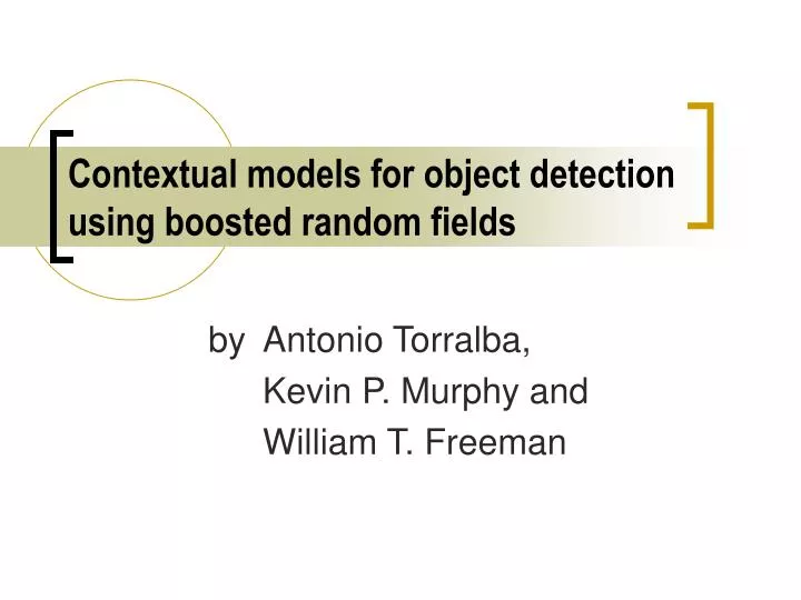 contextual models for object detection using boosted random fields