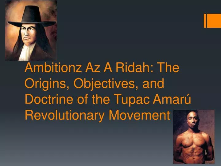 ambitionz az a ridah the origins objectives and doctrine of the tupac amar revolutionary movement
