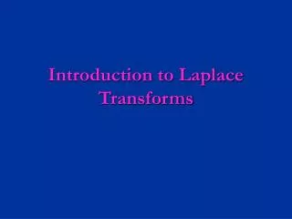 Introduction to Laplace Transforms
