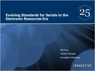 Evolving Standards for Serials in the Electronic Resources Era