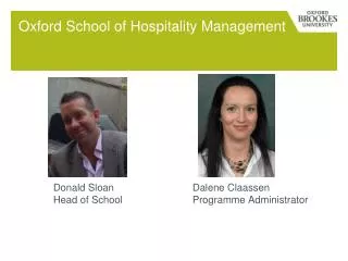 Oxford School of Hospitality Management 	Donald Sloan			Dalene Claassen