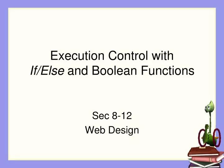 execution control with if else and boolean functions