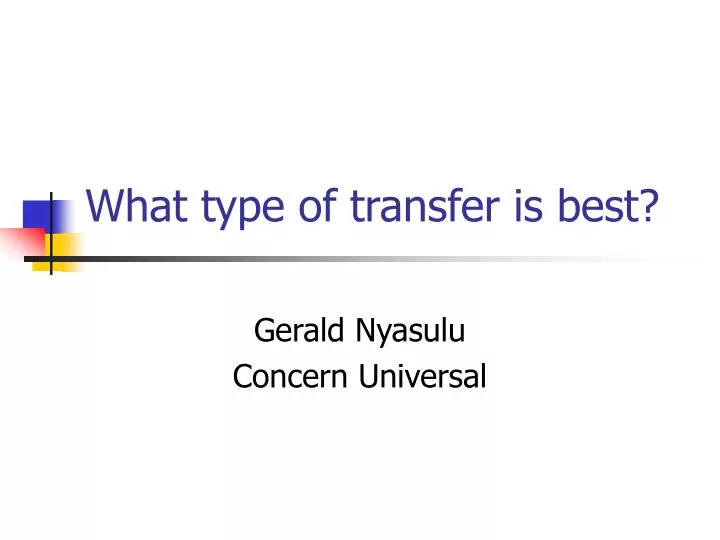 what type of transfer is best