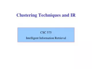 Clustering Techniques and IR