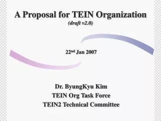 A Proposal for TEIN Organization (draft v2.0)