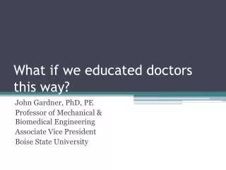 What if we educated doctors this way?