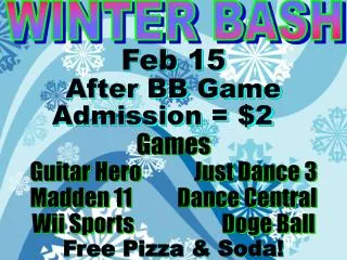 Feb 15 After BB Game Admission = $2