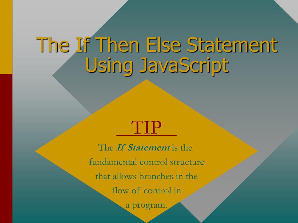 PPT - The If Then Else Statement Using JavaScript PowerPoint ...