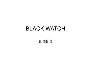 BLACK WATCH