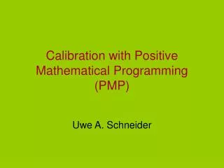 Calibration with Positive Mathematical Programming (PMP)