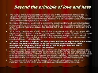 Beyond the principle of love and hate
