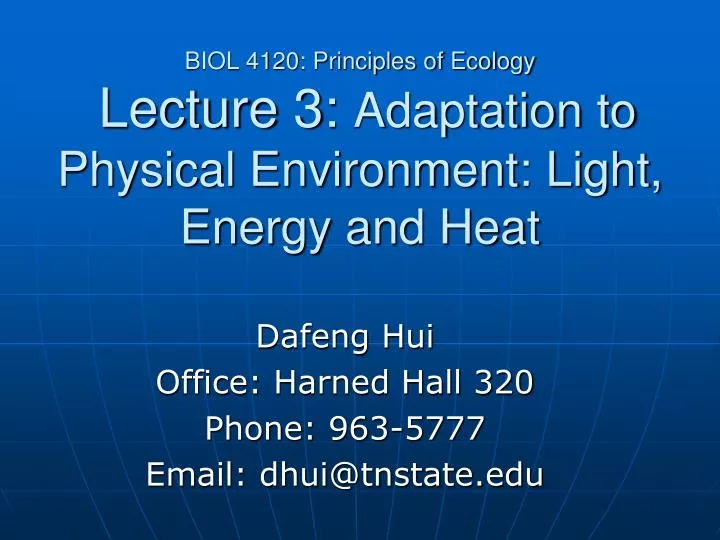 biol 4120 principles of ecology lecture 3 adaptation to physical environment light energy and heat