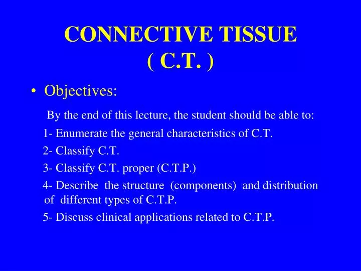 connective tissue c t