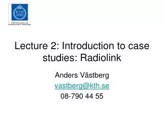 Lecture 2: Introduction to case studies: Radiolink