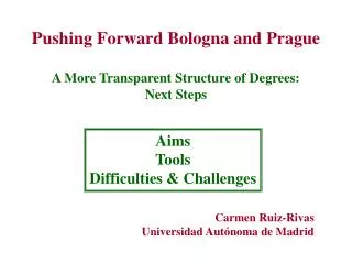 Pushing Forward Bologna and Prague A More Transparent Structure of Degrees: Next Steps