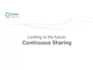 Looking to the future: Continuous Sharing