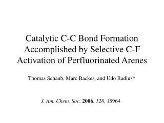 Catalytic C-C Bond Formation Accomplished by Selective C-F Activation of Perfluorinated Arenes