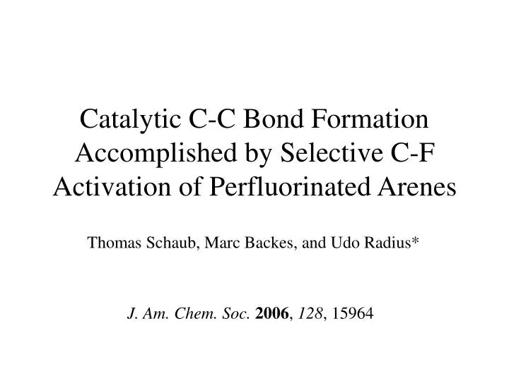 catalytic c c bond formation accomplished by selective c f activation of perfluorinated arenes