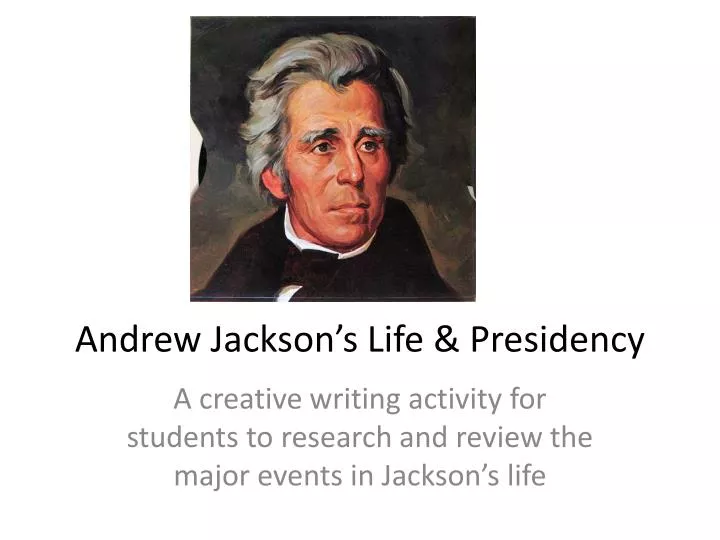 andrew jackson s life presidency