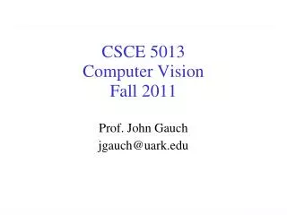 CSCE 5013 Computer Vision Fall 2011