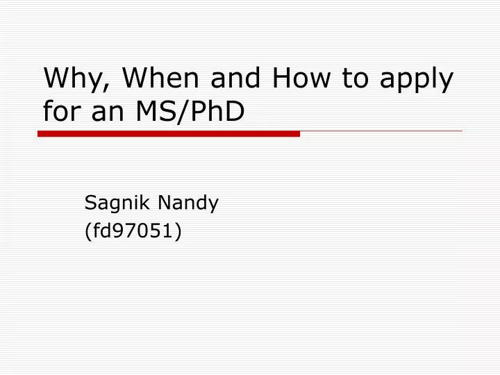 why when and how to apply for an ms phd