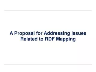 A Proposal for Addressing Issues Related to RDF Mapping
