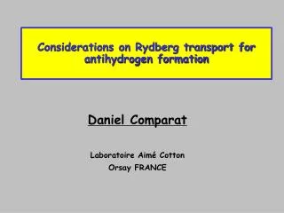 Considerations on Rydberg transport for antihydrogen formation