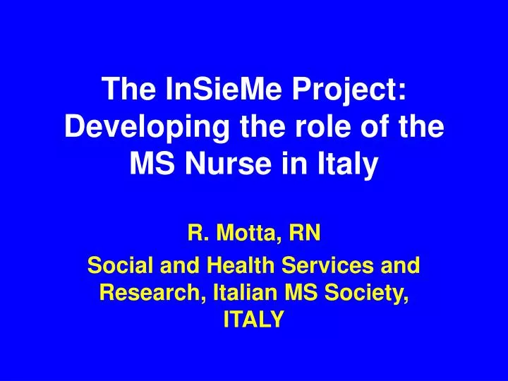 the insieme project developing the role of the ms nurse in italy