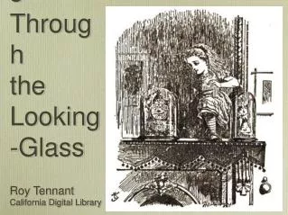 Libraries Through the Looking-Glass