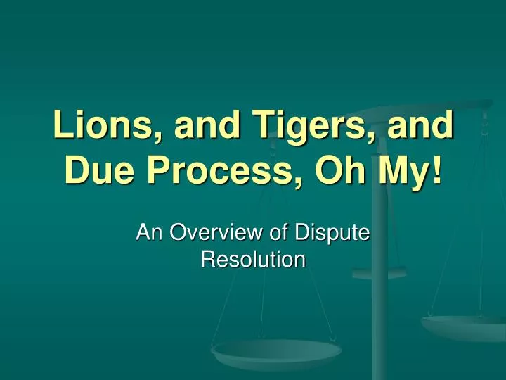 lions and tigers and due process oh my