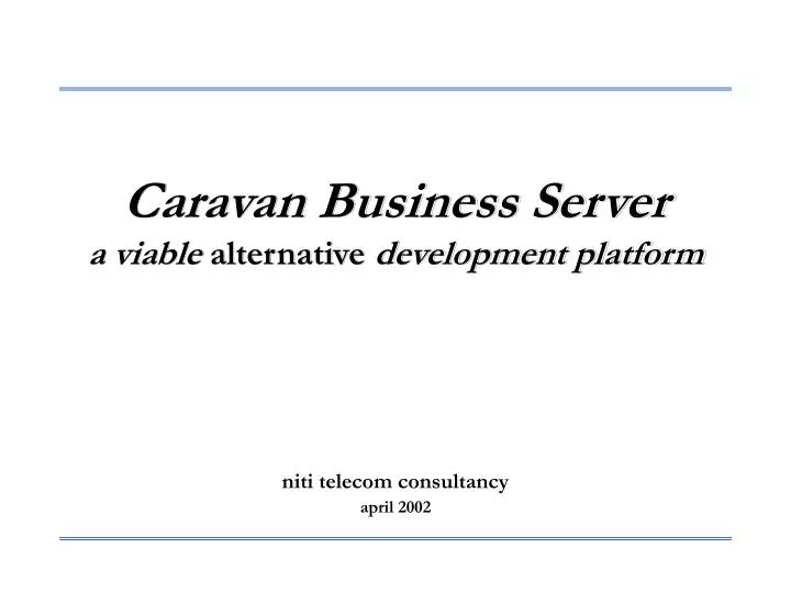 caravan business server a viable alternative development platform
