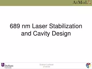 689 nm Laser Stabilization and Cavity Design