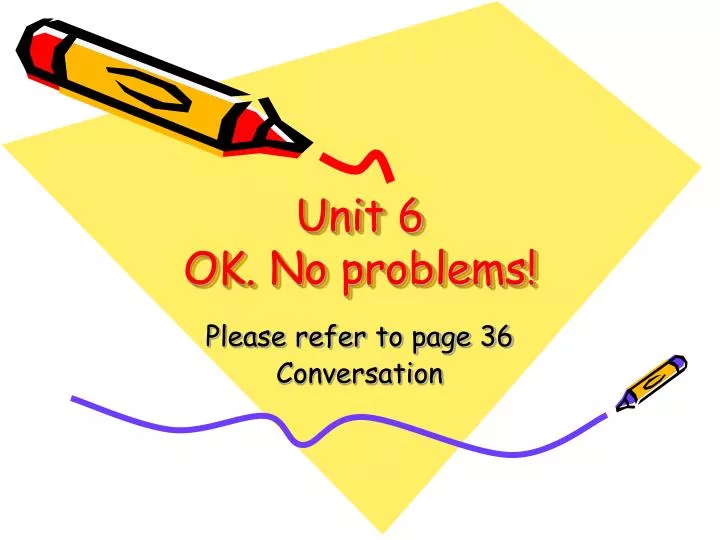 unit 6 ok no problems