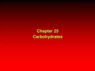 Chapter 25 Carbohydrates