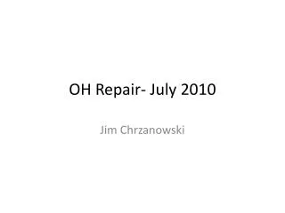 OH Repair- July 2010