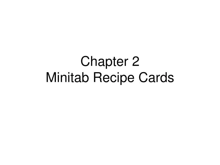chapter 2 minitab recipe cards