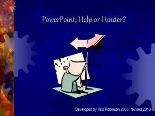 PowerPoint: Help or Hinder?