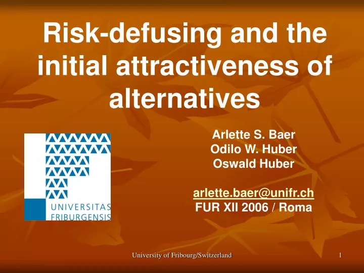 risk defusing and the initial attractiveness of alternatives