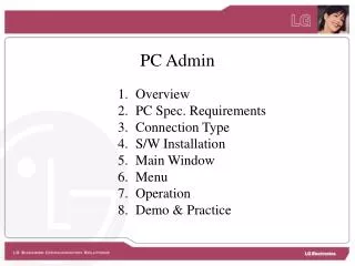 Overview PC Spec. Requirements Connection Type S/W Installation Main Window Menu Operation