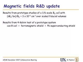 Magnetic fields R&amp;D update