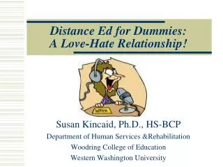 Distance Ed for Dummies: A Love-Hate Relationship!