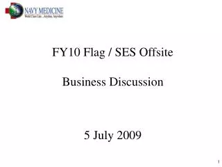 FY10 Flag / SES Offsite Business Discussion 5 July 2009