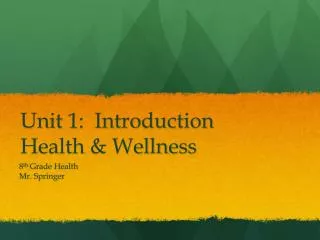 Unit 1: Introduction Health &amp; Wellness